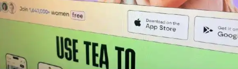 热门约会应用 Tea 数据泄露,1.3 万用户自拍遭曝光安全114-安全在线-安全壹壹肆-网络安全黄页-网络安全百科网络安全百科-网络安全114-网络安全在线-网络安全黄页